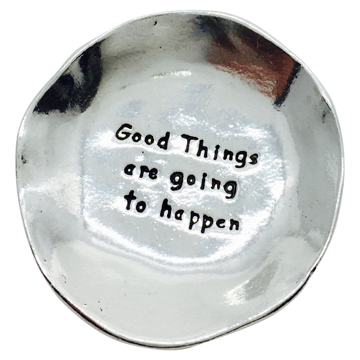 Cuenco de peltre con adornos y texto "Good Things Are Going To Happen" (Cosas buenas van a suceder)